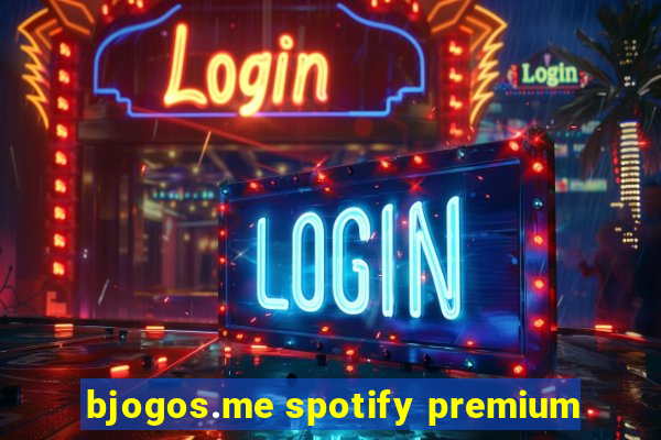 bjogos.me spotify premium